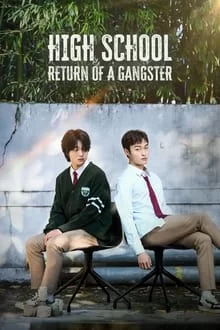განგსტერის სკოლაში დაბრუნება / High School Return of a Gangster (2024)