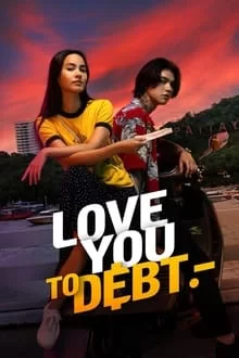 სიყვარული და მოვალეობა / Love You to Debt